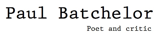 Paul Batchelor | Poet and Critic